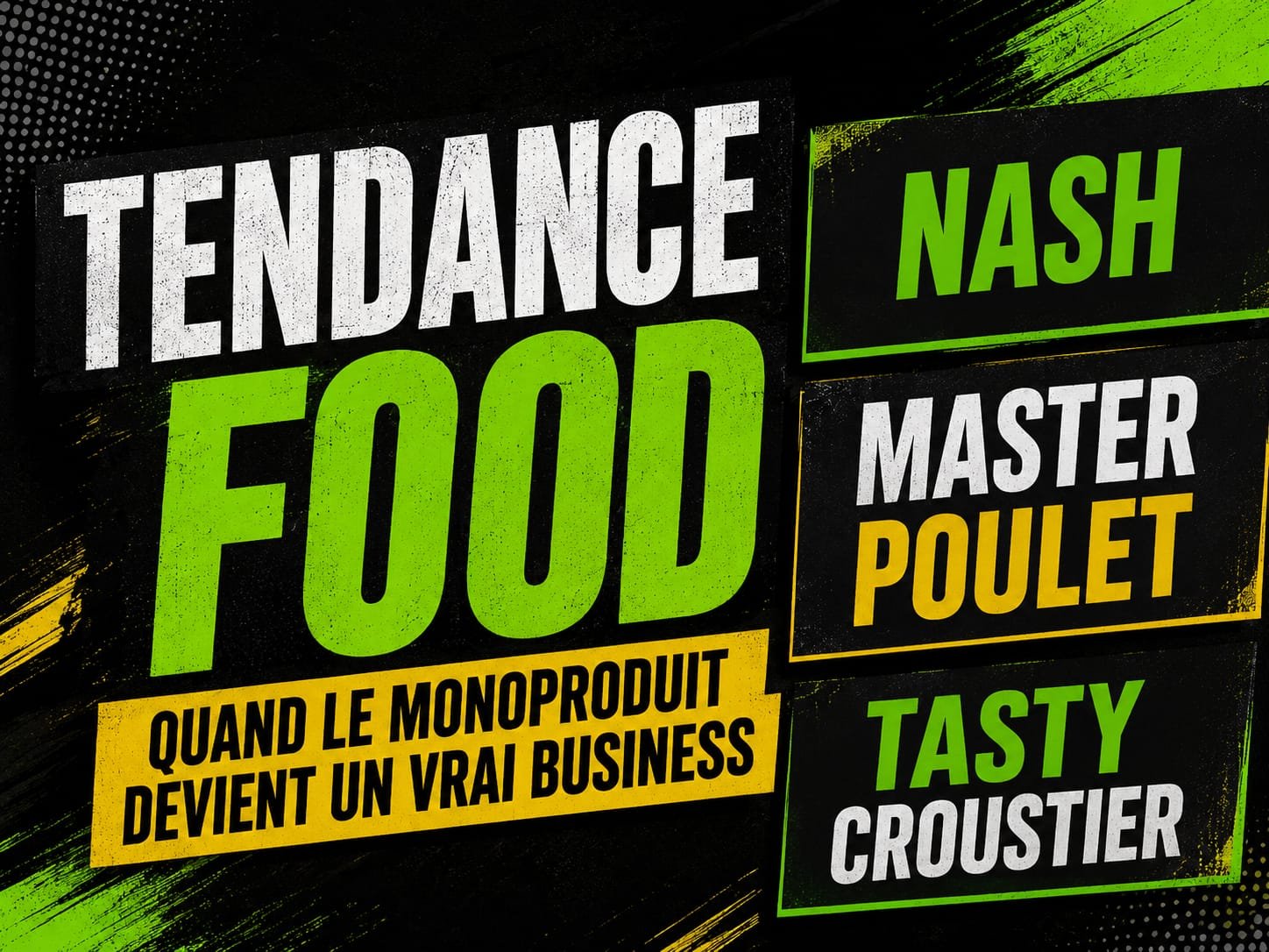 NACH, Master Poulet, Tasty Crousti : quand le mono-produit devient un vrai business